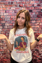 Example or Warning Tee-Graphic Tee's-The Funky Zebra Ames-The Funky Zebra Ames, Women's Fashion Boutique in Ames, Iowa